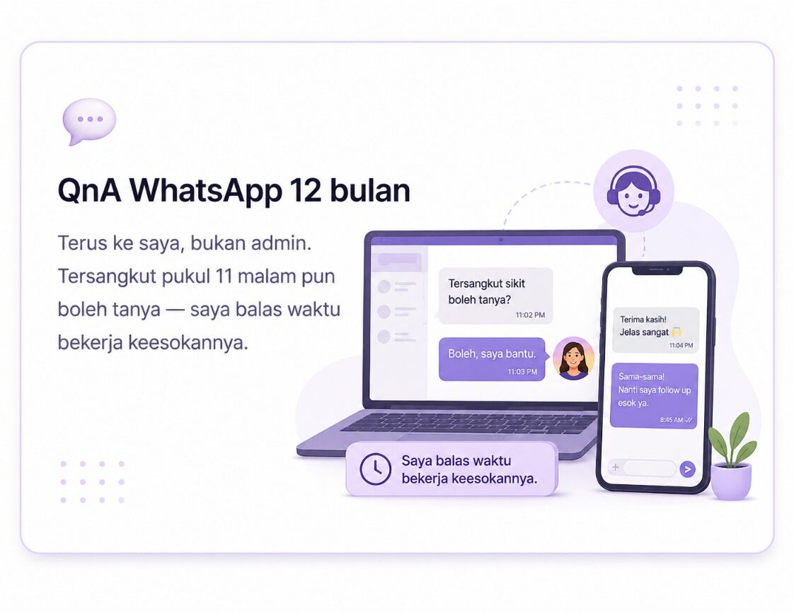 QnA WhatsApp 12 bulan — terus ke saya, bukan admin. Tersangkut pukul 11 malam pun boleh tanya, saya balas waktu bekerja keesokannya.